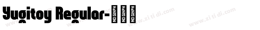 Yugitoy Regular字体转换